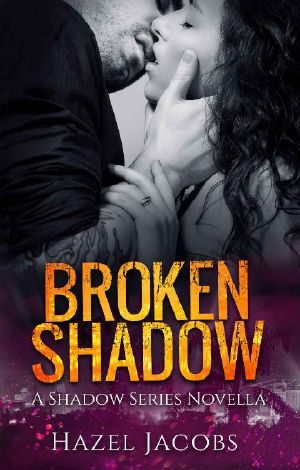 [Shadow 01] • Broken Shadow · A Shadow Series Novella (The Shadow Series Book 1)